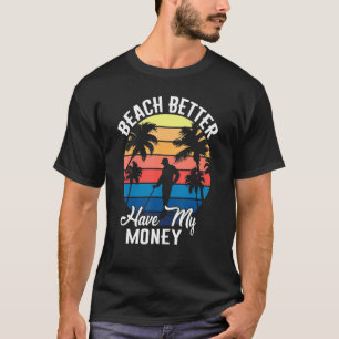 Strand Betere Heb Mijn Geld Retro Metaaldetector T-shirt