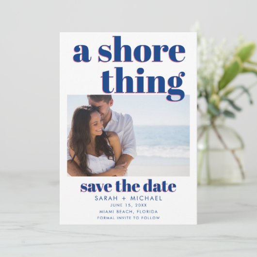 Strand Bruiloft Een Shore Thing Foto Save the Date (Staand voorkant)