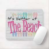 Strand - Het is beter op het strand Muismat (Met muis)