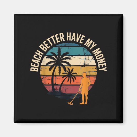 Strand moet mijn geld hebben Funny strandliefhebbe Magneet (Voorkant)