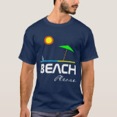 Strand Please Funny one-of-a-kind aanpasbaar T-shirt (Voorkant)