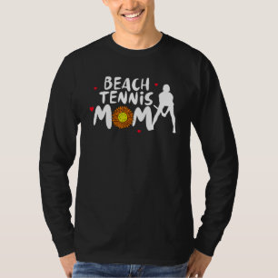 Strand Tennis Moeder Vrouwen Voor Strand Tennis Mo T-shirt
