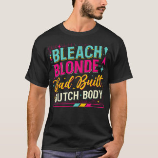 Strandblond slecht gebouwd Butch Body Grappige Raa T-shirt