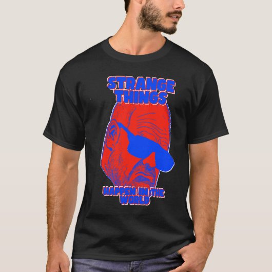 Strange Things happend in the World Harter Guy T-shirt (Voorkant)