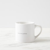 Stratadino + jij bent mijn prins espresso kop (Rechts)