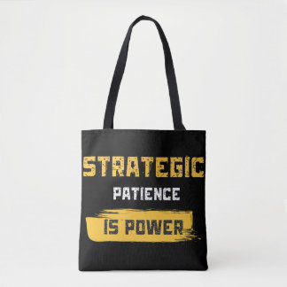 strategic patience is power. philosophical quotes tote bag