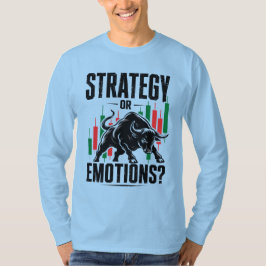 Strategie of Emoties Stier Trading Mentaliteit Ont T-shirt