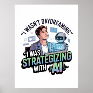 Strategieën met AI – Grappige Dagdromen Slogan Poster