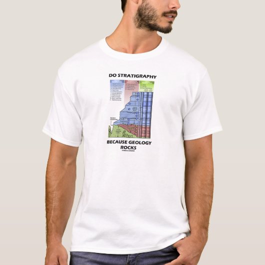 Stratigrafie doen omdat geologie ronddraait t-shirt (Voorkant)