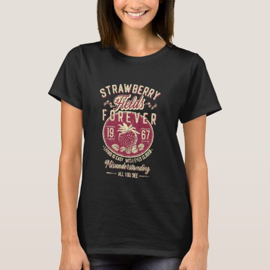 Strawberry Fields for ever Gift for Music Lovers T-shirt (Voorkant)