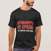 Strawberry Ice Cream Is My Favorite Food Group T-shirt (Voorkant)
