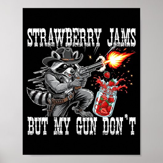 Strawberry Jams But My Gun Don't Funny Cowboy Racc Poster (Voorkant)