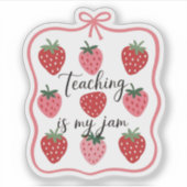 Strawberry Lover Teacher Teaching is My Jam  Sticker (Voorkant)