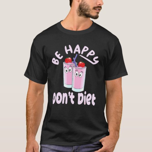 Strawberry Milkshakes Design Leuk Wees blij Dont D T-shirt (Voorkant)