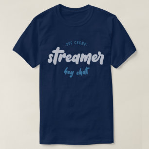 Streamer - pog champ - hey chat t-shirt