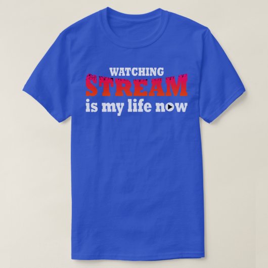 Streaming bekijken is mijn leven nu t-shirt (Design voorkant)