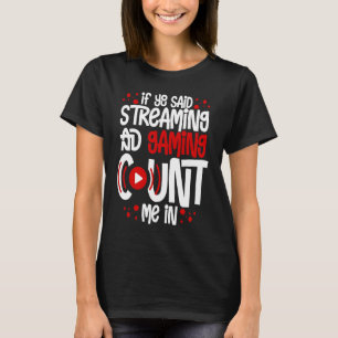 Streaming Gaming Streamer Online Video Microphone T-shirt