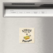 Streef ernaar een butter persoon Magnet te zijn (Insitu (Vaatwasser))