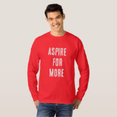 STREEF NAAR MEER T-SHIRT (Voorkant volledig)