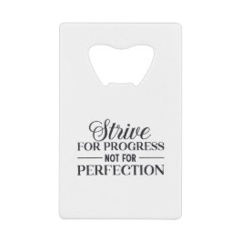 Streef naar vooruitgang niet perfecte tekst creditkaart flessenopener