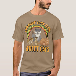 Street Cat Support Uw Lokale Straat Kat Vriend T-shirt
