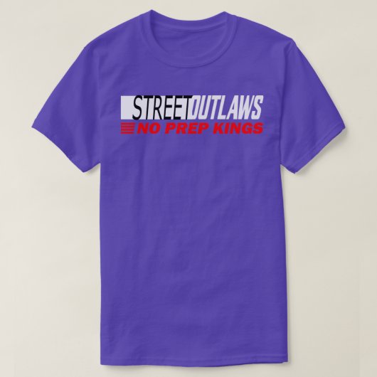 Street Outlaws no prep Kings designer T-shirt (Design voorkant)