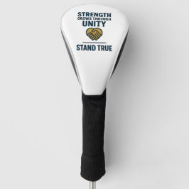 Strength grows through unity stand true prompt golfheadcover