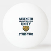 Strength grows through unity stand true prompt pingpongbal (Voorkant)