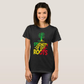Strength Of Our Roots T-Shirt African American His (Voorkant volledig)