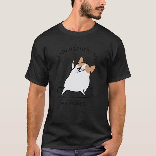 Strengthening My Coregi funny friend T-shirt (Voorkant)