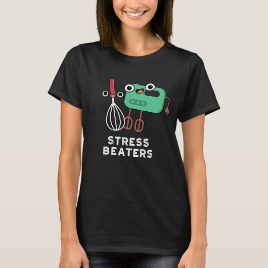 Stress Beaters Funny Baking Whisk Pun Dark BG T-shirt (Voorkant)