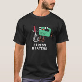 Stress Beaters Funny Baking Whisk Pun Dark BG T-shirt (Voorkant)