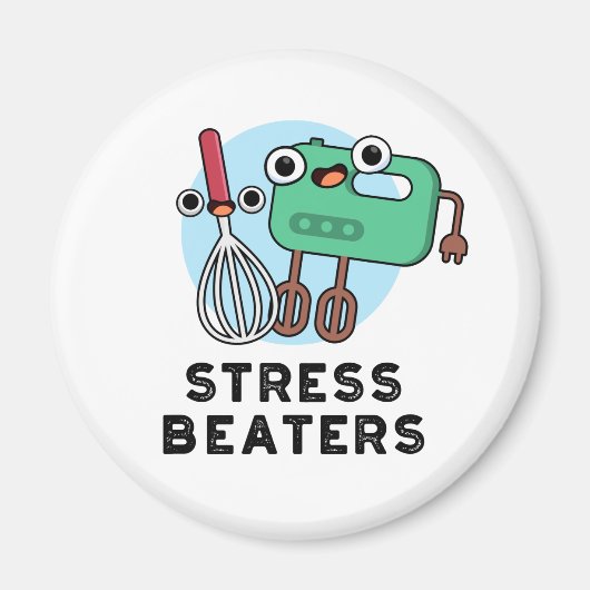 Stress Beaters Funny Baking Whisk Pun Magneet (Voorkant)