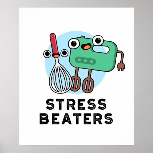 Stress Beaters Funny Baking Whisk Pun Poster (Voorkant)