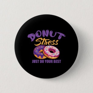 Stress doe gewoon je best ronde button 5,7 cm