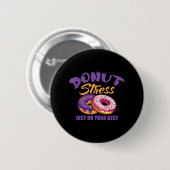 Stress doe gewoon je best ronde button 5,7 cm (Voorkant /achterkant)
