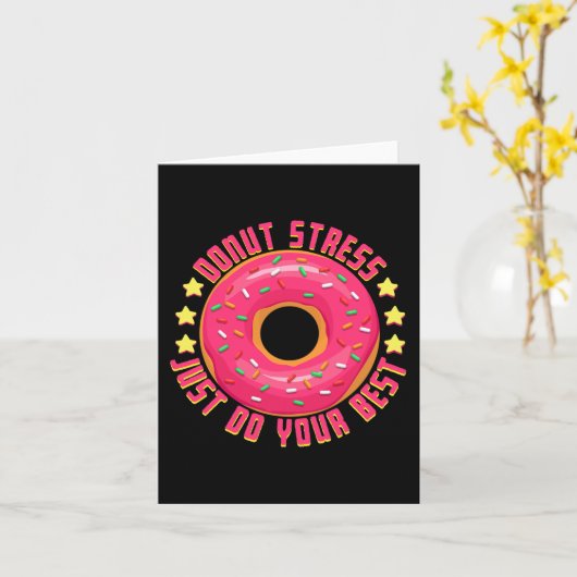 Stress Doe gewoon je beste leraar test dag T-shirt Kaart (Gele Bloem)