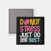 Stress Doe gewoon je beste rock de test dag leraar Magneet (Voorkant / Achterkant)