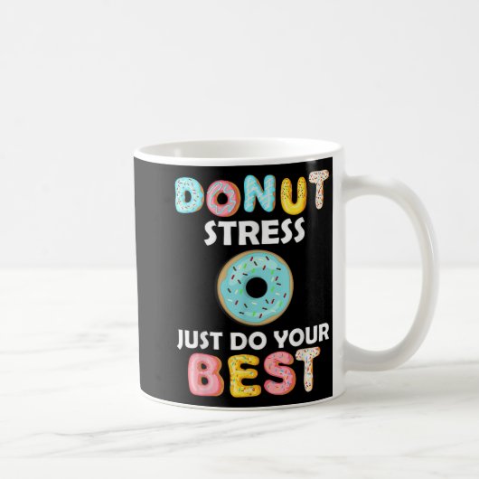 Stress Doe gewoon je beste test dag leraar geschen Koffiemok (Rechts)