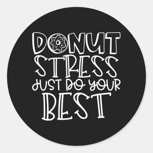 Stress Doe gewoon je beste test dag leraar Ronde Sticker (Voorkant)