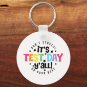 Stress Doe je best, je hebt deze testdag Sleutelhanger (Voorkant)