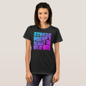 Stress doesn't really going with my outfit humor q t-shirt (Voorkant volledig)
