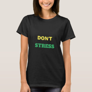 Stress Drink Tea Quote voor- en achtertekst niet T-shirt