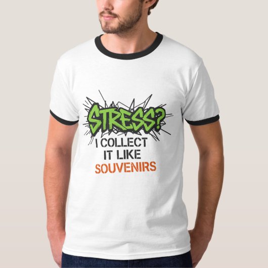 Stress? Ik verzamel het als souvenirs - Graffiti D T-shirt (Voorkant)
