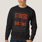 Stress Is Caused By Not Quilting Enough  Quilter A Trui (Voorkant)