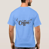 Stress is combated with coffee t-shirt (Achterkant)