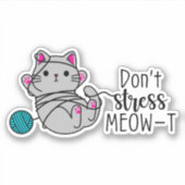 Stress MEOW-T niet Sticker (Voorkant)