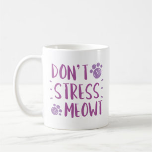 Stress Meowt niet Koffiemok