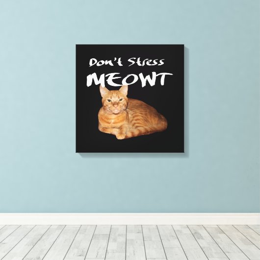 Stress Meowt niet - Oranje kat zet me uit Canvas Afdruk (Insitu (Houten vloer))