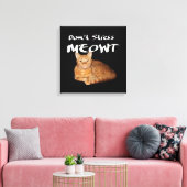 Stress Meowt niet - Oranje kat zet me uit Canvas Afdruk (Insitu (Woonkamer))